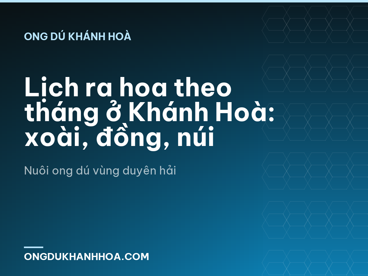 Lịch ra hoa theo tháng ở Khánh Hoà: xoài, đồng, núi