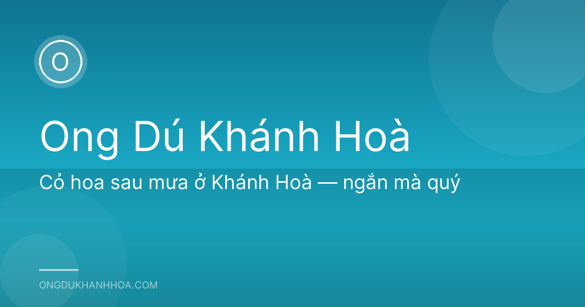 Cỏ hoa sau mưa ở Khánh Hoà — ngắn mà quý