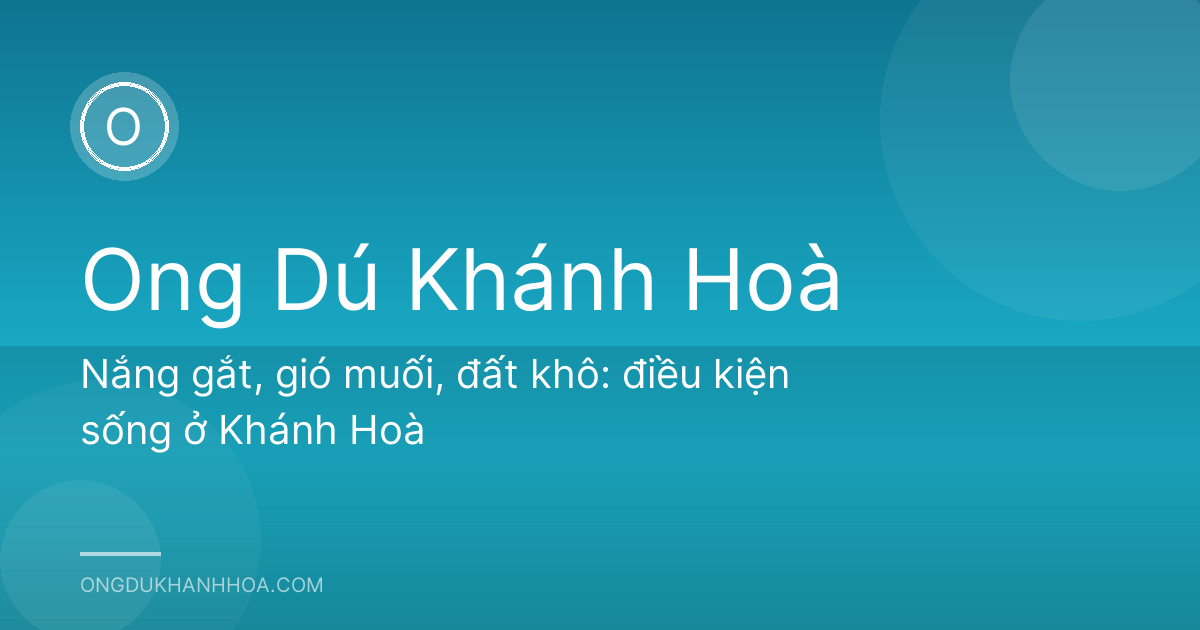 Nắng gắt, gió muối, đất khô: điều kiện sống ở Khánh Hoà