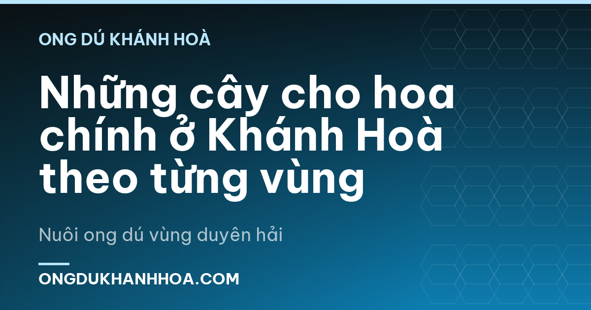 Những cây cho hoa chính ở Khánh Hoà theo từng vùng