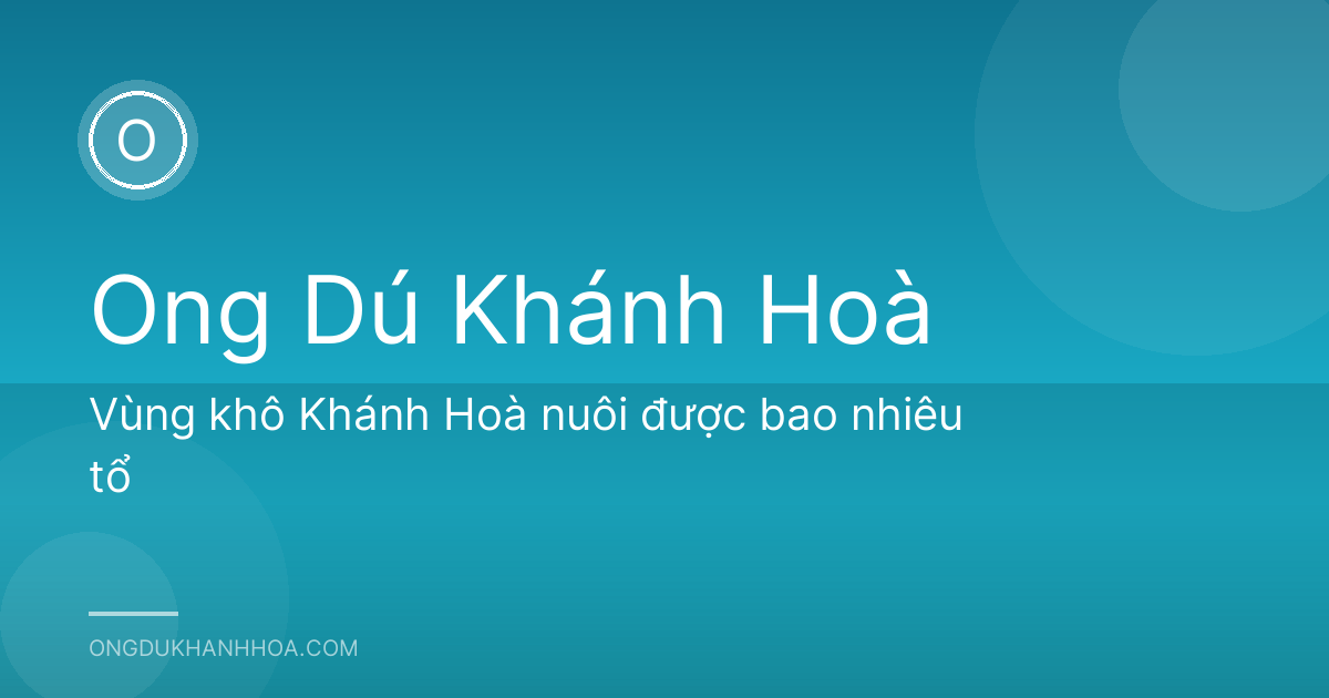 Vùng khô Khánh Hoà nuôi được bao nhiêu tổ